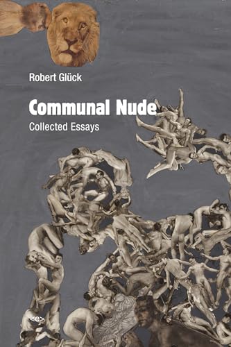 Communal Nude: Collected Essays (Semiotext(e) / Active Agents)