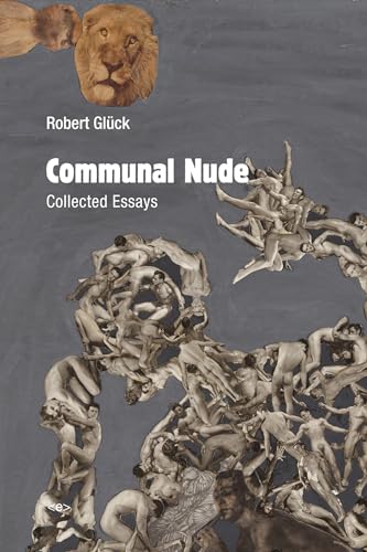 Communal Nude: Collected Essays (Semiotext(e) / Active Agents) von MIT Press