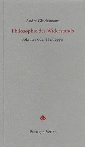 Philosophie des Widerstands: Sokrates oder Heidegger (Passagen Forum)