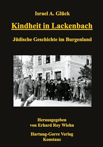 Kindheit in Lackenbach: Jüdische Geschichte im Burgenland Kindheit in Lackenbach: Jüdische Geschichte im Burgenland