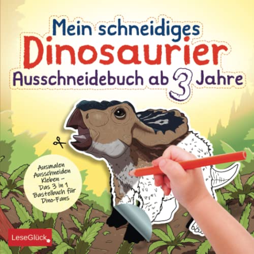 Mein schneidiges Dinosaurier Ausschneidebuch ab 3 Jahre: Ausmalen Ausschneiden Kleben – Das 3 in 1 Bastelbuch für Dino-Fans Mein schneidiges Dinosaurier Ausschneidebuch ab 3 Jahre: Ausmalen Ausschneiden Kleben – Das 3 in 1 Bastelbuch für Dino-Fans