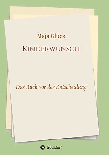 Kinderwunsch: Das Buch vor der Entscheidung von tredition