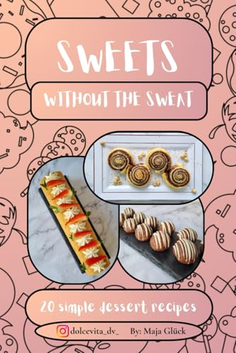SWEETS WITHOUT THE SWEAT von Independently published