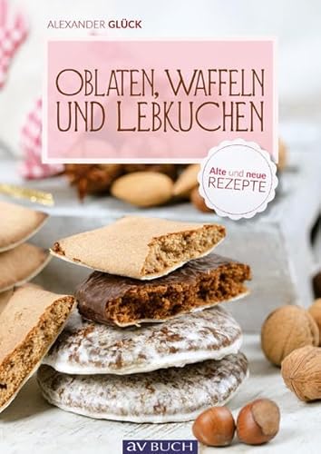 Oblaten, Waffeln und Lebkuchen: Bildbäckerei früher und heute (avBuch im Cadmos Verlag)
