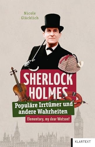 Sherlock Holmes: Populäre Irrtümer und andere Wahrheiten (Irrtümer und Wahrheiten) von Klartext Verlag