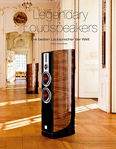 Legendary Loudspeakers: Die besten Lautsprecher der Welt