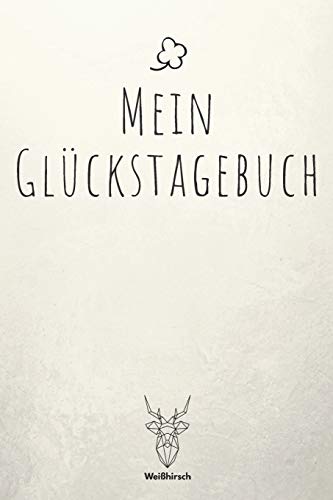 Mein Glückstagebuch: A5 5-Minuten Glückstagebuch | Erfolgstagebuch | Erfolgsjournal | Selbstreflexion | Mindset | Geschenkbuch für Eltern, Männer und Frauen Mein Glückstagebuch: A5 5-Minuten Glückstagebuch | Erfolgstagebuch | Erfolgsjournal | Selbstreflexion | Mindset | Geschenkbuch für Eltern, Männer und Frauen