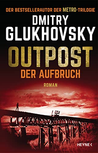 Outpost – Der Aufbruch: Roman (Outpost-Romane, Band 2) von Heyne Verlag