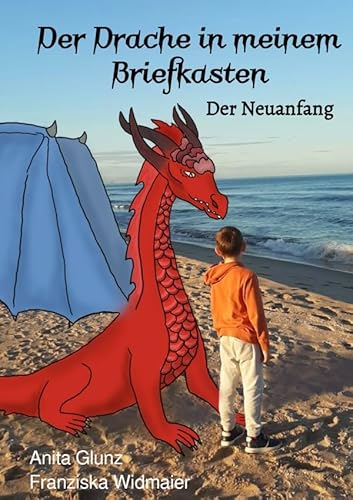 Der Drache in meinem Briefkasten: Der Neuanfang