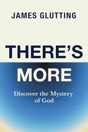 There's More: Discover the Mystery of God von Xulon Press