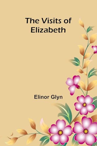 The Visits of Elizabeth von Alpha Edition
