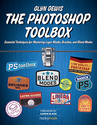 The Photoshop Toolbox: Essential Techniques for Mastering Layer Masks, Brushes, and Blend Modes von Rocky Nook