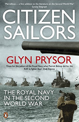 Citizen Sailors: The Royal Navy in the Second World War