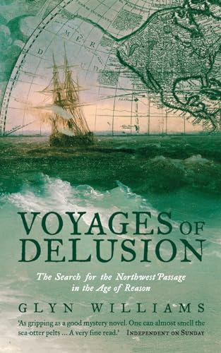 VOYAGES OF DELUSION: The Search for the North West Passage in the Age of Reason VOYAGES OF DELUSION: The Search for the North West Passage in the Age of Reason von HarperCollins