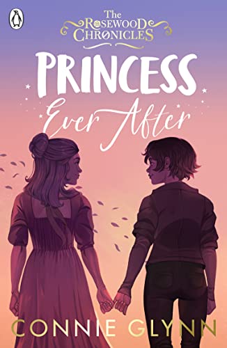 Princess Ever After (The Rosewood Chronicles) von Penguin