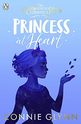 Princess at Heart (The Rosewood Chronicles) von Penguin