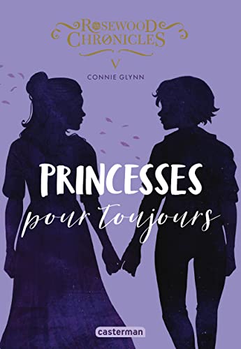 Rosewood Chronicles: Princesses pour toujours (5) von CASTERMAN