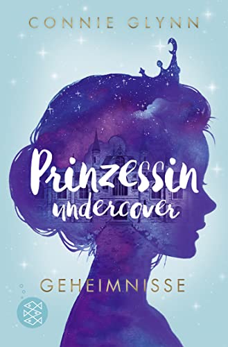 Prinzessin undercover – Geheimnisse: Band 1 von FISCHER Kinder- und Jugendtaschenbuch