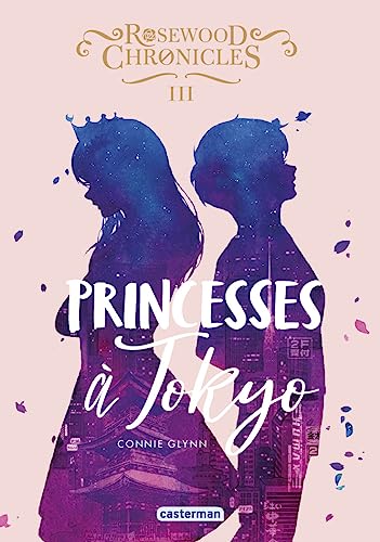 Rosewood Chronicles: Princesses à Tokyo (3) von CASTERMAN