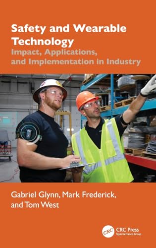 Safety and Wearable Technology: Impact, Applications, and Implementation in Industry Safety and Wearable Technology: Impact, Applications, and Implementation in Industry von CRC Press