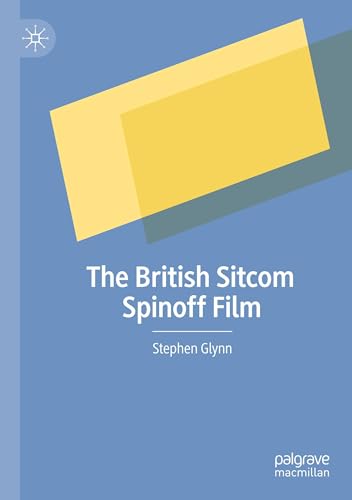 The British Sitcom Spinoff Film von Palgrave Macmillan