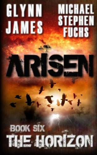 Arisen, Book Six - The Horizon Arisen, Book Six - The Horizon von CreateSpace Independent Publishing Platform