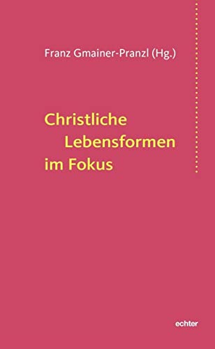Partnerschaft – Gemeinschaft – Gefährtenschaft: Erkundungen christlicher Lebensformen