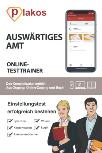 Auswärtiges Amt Einstellungstest Online Testtrainer: Die perfekte Vorbereitung auf Einstellungstest, das Assessment-Center und das Vorstellungsgespräch im öffentlichen Dienst. Auswärtiges Amt Einstellungstest Online Testtrainer: Die perfekte Vorbereitung auf Einstellungstest, das Assessment-Center und das Vorstellungsgespräch im öffentlichen Dienst.