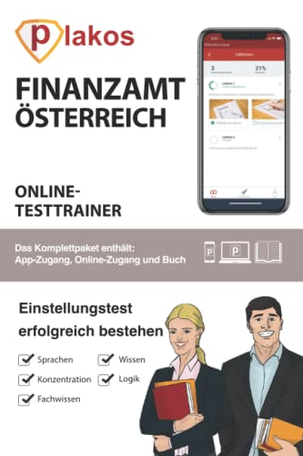 Eignungstest Finanzamt Österreich Online Testtrainer: Die perfekte Vorbereitung auf den Eignungstest des Finanzamtes in Österreich von Plakos GmbH