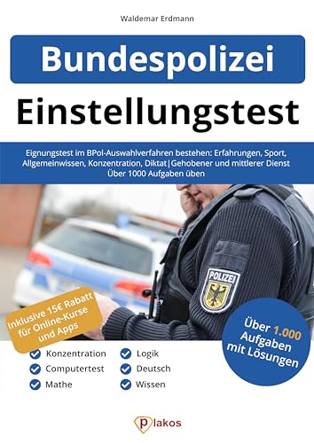 Einstellungstest Bundespolizei: Eignungstest im BPol-Auswahlverfahren bestehen: Erfahrungen, Sport, Allgemeinwissen, Konzentration, Diktat | Gehobener ... mittlerer Dienst | Über 1.000 Aufgaben üben von Novisit
