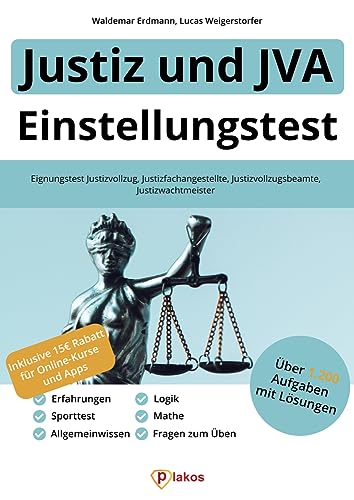Einstellungstest Justiz und JVA: Über 1.200 Aufgaben mit Lösungen | Eignungstest Justizvollzug, Justizfachangestellte, Justizvollzugsbeamte, Justizwachtmeister: Fragen zum Üben, Erfahrungen, Sporttest Einstellungstest Justiz und JVA: Über 1.200 Aufgaben mit Lösungen | Eignungstest Justizvollzug, Justizfachangestellte, Justizvollzugsbeamte, Justizwachtmeister: Fragen zum Üben, Erfahrungen, Sporttest