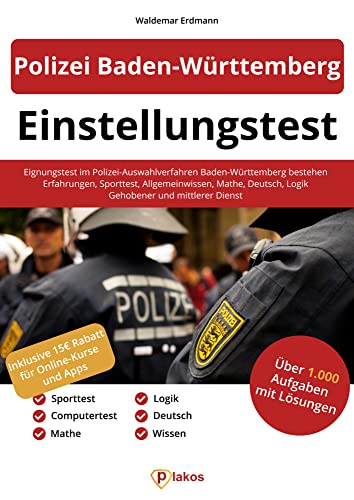 Einstellungstest Polizei Baden-Württemberg: Eignungstest im Polizei-Auswahlverfahren BW bestehen | Erfahrungsbericht, Sporttest, Wissen, Mathe, Deutsch, Logik | Gehobener und mittlerer Dienst Einstellungstest Polizei Baden-Württemberg: Eignungstest im Polizei-Auswahlverfahren BW bestehen | Erfahrungsbericht, Sporttest, Wissen, Mathe, Deutsch, Logik | Gehobener und mittlerer Dienst