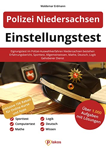 Einstellungstest Polizei Niedersachsen: Eignungstest im Polizei-Auswahlverfahren Niedersachsen bestehen | Erfahrungsbericht, Sporttest, Wissen, Mathe, Deutsch, Logik | Gehobener Dienst Einstellungstest Polizei Niedersachsen: Eignungstest im Polizei-Auswahlverfahren Niedersachsen bestehen | Erfahrungsbericht, Sporttest, Wissen, Mathe, Deutsch, Logik | Gehobener Dienst