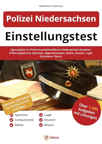 Einstellungstest Polizei Niedersachsen: Eignungstest im Polizei-Auswahlverfahren Niedersachsen bestehen | Erfahrungsbericht, Sporttest, Wissen, Mathe, Deutsch, Logik | Gehobener Dienst Einstellungstest Polizei Niedersachsen: Eignungstest im Polizei-Auswahlverfahren Niedersachsen bestehen | Erfahrungsbericht, Sporttest, Wissen, Mathe, Deutsch, Logik | Gehobener Dienst