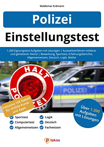 Einstellungstest Polizei: 1.200 Eignungstest-Aufgaben mit Lösungen | Auswahlverfahren mittlerer und gehobener Dienst | Bewerbung, Sporttest, Erfahrungsberichte, Allgemeinwissen, Deutsch, Logik, Mathe Einstellungstest Polizei: 1.200 Eignungstest-Aufgaben mit Lösungen | Auswahlverfahren mittlerer und gehobener Dienst | Bewerbung, Sporttest, Erfahrungsberichte, Allgemeinwissen, Deutsch, Logik, Mathe