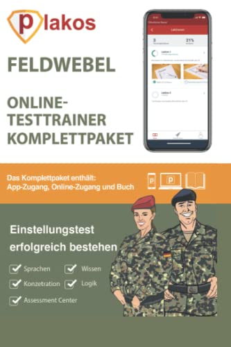 Feldwebel Einstellungstest: Die perfekte Vorbereitung auf Einstellungstest, Assessment-Center und Sporttest bei der Bundeswehr von Plakos GmbH