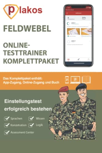Feldwebel Einstellungstest: Die perfekte Vorbereitung auf Einstellungstest, Assessment-Center und Sporttest bei der Bundeswehr Feldwebel Einstellungstest: Die perfekte Vorbereitung auf Einstellungstest, Assessment-Center und Sporttest bei der Bundeswehr