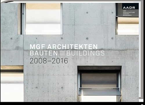MGF Architekten: Bauten IIII Buildings 2008 - 2016 von Spurbuchverlag Baunach