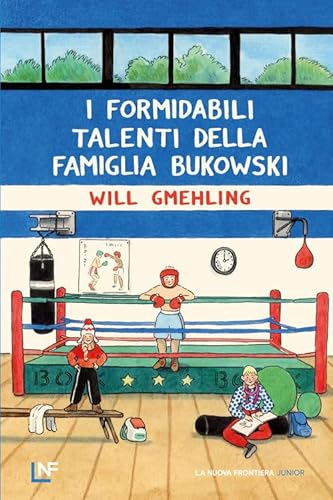 I formidabili talenti della famiglia Bukowski I formidabili talenti della famiglia Bukowski von La Nuova Frontiera Junior
