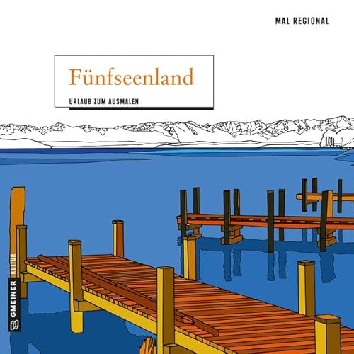 MAL REGIONAL - Fünfseenland: Urlaub zum Ausmalen (MALRegional im GMEINER-Verlag)