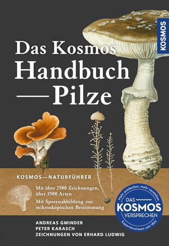 Das Kosmos-Handbuch Pilze: Mit über 2500 Zeichnungen, über 1500 Arten von Kosmos