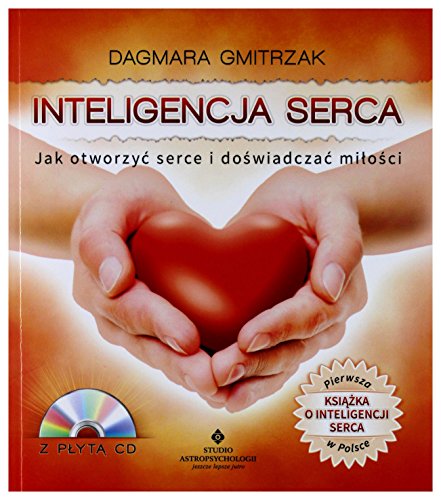 Inteligencja serca z plyta CD: Jak otworzyć serce i doświadczać miłości