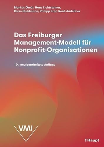 Das Freiburger Management-Modell für Nonprofit-Organisationen von Haupt Verlag AG