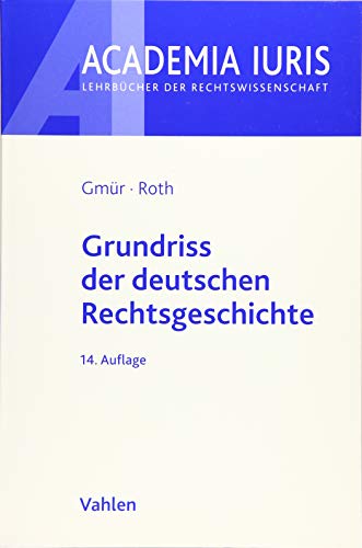 Grundriss der deutschen Rechtsgeschichte (Academia Iuris)