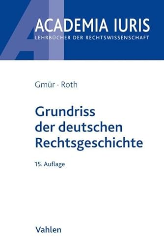Grundriss der deutschen Rechtsgeschichte (Academia Iuris)