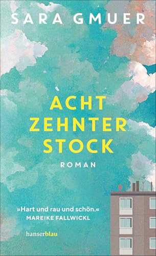 Achtzehnter Stock: Roman von hanserblau