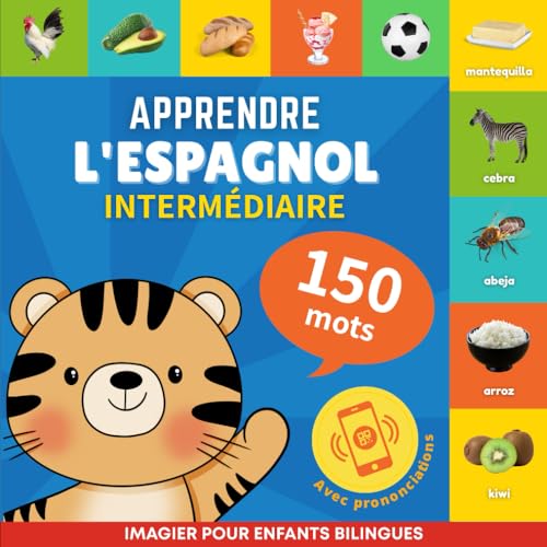 Apprendre l'espagnol - 150 mots avec prononciation - Intermédiaire: Imagier pour enfants bilingues von YukiBooks