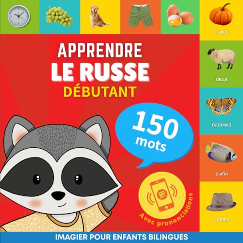 Apprendre le russe - 150 mots avec prononciation - Débutant: Imagier pour enfants bilingues von YukiBooks