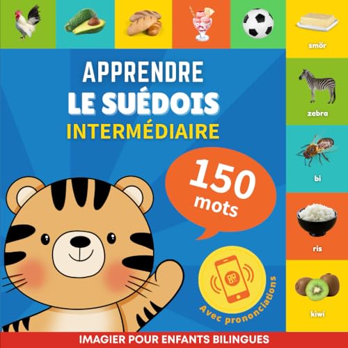 Apprendre le suédois - 150 mots avec prononciation - Intermédiaire: Imagier pour enfants bilingues von YukiBooks