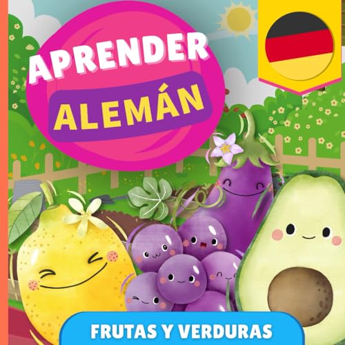 Aprender alemán - Frutas y verduras: Libro ilustrado para niños bilingües - Español / Alemán - con pronunciaciones von YukiBooks